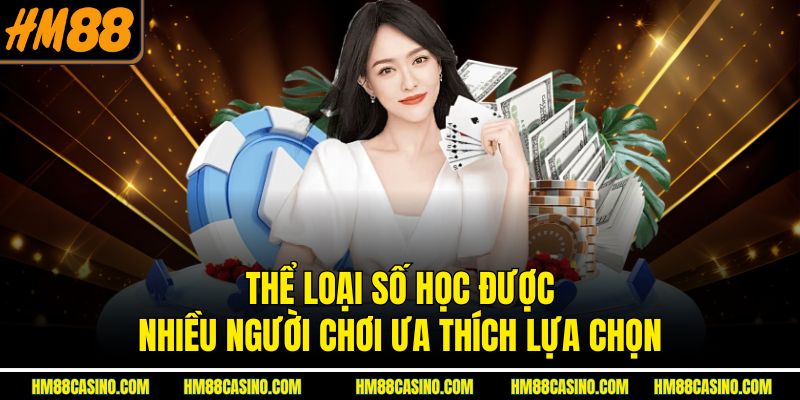Thể loại số học được nhiều người chơi ưa thích lựa chọn Thể loại số học được nhiều người chơi ưa thích lựa chọn